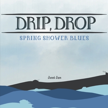 Paperback Drip, Drop: Spring Shower Blues Book