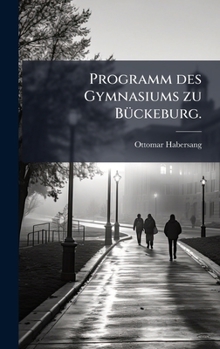 Programm des Gymnasiums zu BÃ1/4ckeburg. (German Edition)