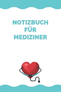 Notizbuch für Mediziner: A5 Liniert Notizbuch für Mediziner, Krankenschwester, Pfleger, MFA, Gesundheitswesen | 120 Seiten 6x9 DIN A5 | Organizer Schreibheft Planer (German Edition)