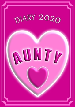 Diary 2020 Aunty: Celebrate your favourite Aunty with this Weekly Diary/Planner | 7" x 10" | Pink Cover