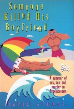 Someone Killed His Boyfriend: A Summer of Sex, Sun and Murder in Provincetown - Book #1 of the Robert Wilsop and Friends Mystery