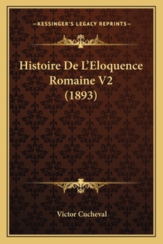 Histoire De L'Eloquence Romaine V2 (1893)