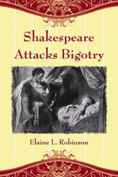 Paperback Shakespeare Attacks Bigotry: A Close Reading of Six Plays Book