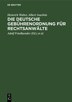 Die Deutsche Gebührenordnung Für Rechtsanwälte: Nebst Den Landesgesetzlichen Vorschriften Über Die Gebühren Der Rechtsanwälte in Preußen, Bayern, Sach