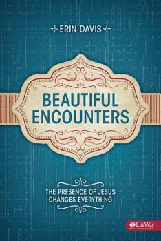 Paperback Beautiful Encounters: The Presence of Jesus Changes Everything - Student Book