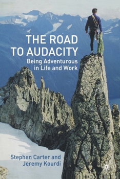 Paperback The Road to Audacity: Being Adventurous in Life and Work Book