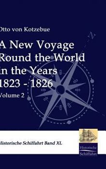 Hardcover A New Voyage Round the World in the Years 1823 - 1826 Book