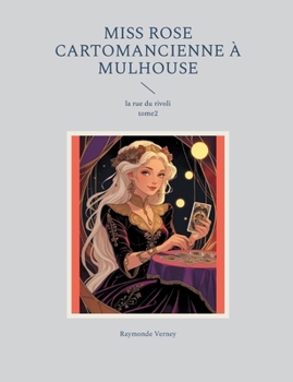 Paperback Miss Rose cartomancienne à Mulhouse: la rue du rivoli [French] Book