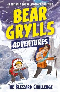 The Blizzard Challenge - Book #1 of the Bear Grylls Adventures