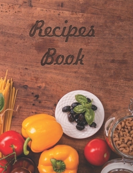 Recipes Book: 120 Pages Blank Recipe Notebook to Write in for Women, Document all Your Special Recipes and Notes, Great Christmas Gift, Food Cookbook Design, 8.5x11 Matte Cover