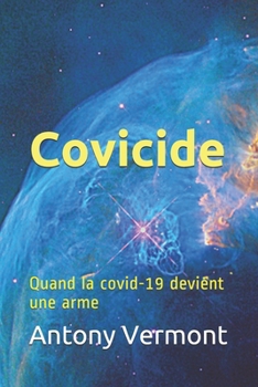 Paperback Covicide: Quand la covid-19 devient une arme [French] Book