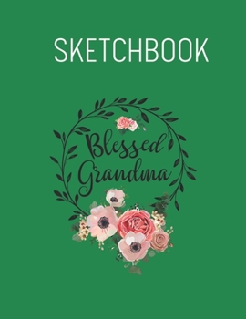 Sketchbook: Blessed Mimi   With Floral Heart Mothers Day Gift Spring Flowers - Leaves Blank Sketchbook Blank White Pages for Drawing - Sketching - ... 110 Pages Cute Flower Professional Business