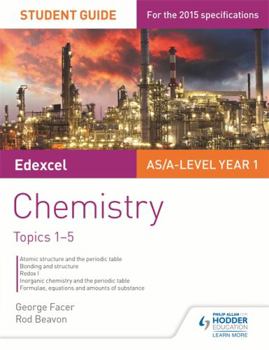 Paperback Edexcel As/A Level Year 1 Chemistry Student Guide: Topics 1-5 Book