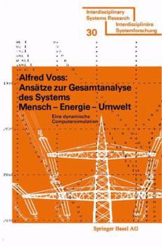 Paperback Ansätze Zur Gesamtanalyse Des Systems Mensch -- Energie -- Umwelt: Eine Dynamische Computersimulation [German] Book
