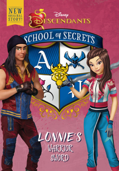 Hardcover School of Secrets: Lonnie's Warrior Sword (Disney Descendants) Book
