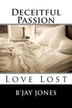 Paperback Deceitful Passion: Love Lost Book