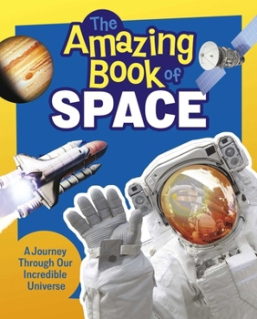 Paperback The Amazing Book of Space: A Journey Through Our Incredible Universe Book