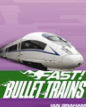 Library Binding Fast! Bullet Trains: ...and Other Fast Machines on Rails Book