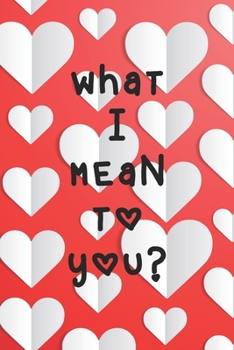 Paperback What I Mean To You: A Couples Journal With Daily Questions And Answers To Spark Fun And Meaningful Book