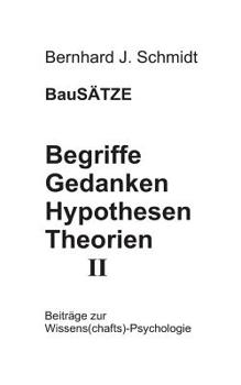 Paperback BauSÄTZE: Begriffe - Gedanken - Hypothesen - Theorien II: Beiträge zur Wissens(chafts)-Psychologie [German] Book