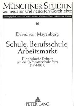 Paperback Schule, Berufsschule, Arbeitsmarkt: Die Englische Debatte Um Die Elementarschulreform (1914-1939) [German] Book