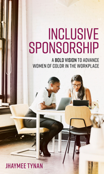 Hardcover Inclusive Sponsorship: A Bold Vision to Advance Women of Color in the Workplace Book