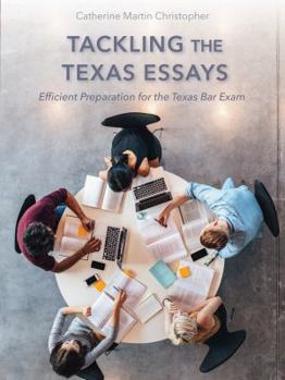 Paperback Tackling the Texas Essays: Efficient Preparation for the Texas Bar Exam Book
