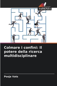 Paperback Colmare i confini: Il potere della ricerca multidisciplinare [Italian] Book