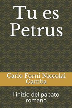 Tu es Petrus: l'inizio del papato romano