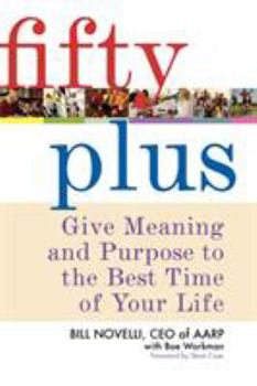 Paperback Fifty Plus: Give Meaning and Purpose to the Best Time of Your Life Book