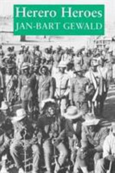 Paperback Herero Heroes: A Socio-Political History of the Herero of Namibia, 1890-1923 Book