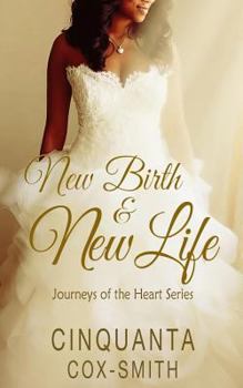 Paperback New Birth & New Life: Journeys Of The Heart Series Book