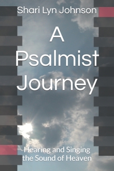 Paperback A Psalmist Journey: Hearing and Singing the Sound of Heaven Book