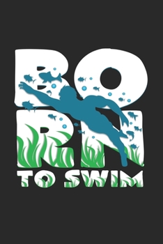 Born to swim: 6x9 Swimmingl | grid | squared paper | notebook | notes
