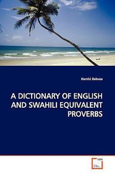 Paperback A Dictionary of English and Swahili Equivalent Proverbs Book