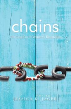 Paperback Chains: The Gospel as It Pertains to Restoration Book