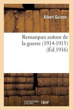 Paperback Remarques Autour de la Guerre (1914-1915) [French] Book