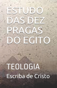 Paperback Estudo Das Dez Pragas Do Egito: Teologia [Portuguese] Book