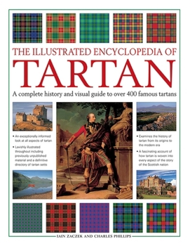 Paperback The Illustrated Encyclopedia of Tartan: A Complete History and Visual Guide to Over 400 Famous Tartans Book