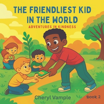 Paperback The Friendliest Kid in the World Book 2: Adventures in Kindness Book
