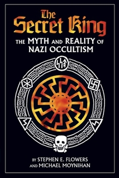 Paperback The Secret King: The Myth and Reality of Nazi Occultism Book