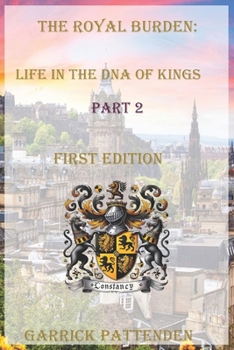 The Royal Burden - Life in the DNA of Kings Part 2