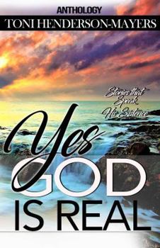 Paperback Yes, God Is Real: Stories That Speak His Existence Book
