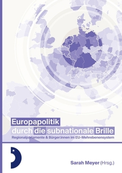 Paperback Europapolitik durch die subnationale Brille: Parlamente & Bürger: innen im EU-Mehrebenensystem [German] Book