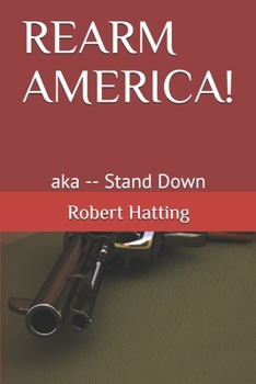 Paperback Rearm America!: aka -- Stand Down Book