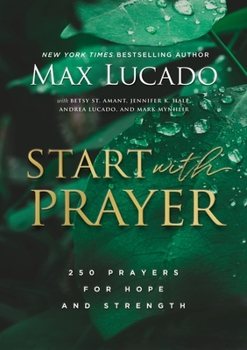 Hardcover Start with Prayer: 250 Prayers for Hope and Strength Book