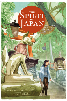 Hardcover The Spirit of Japan: Festivals, Rituals & Everyday Magic Book