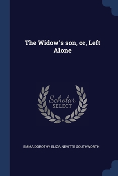 Paperback The Widow's son, or, Left Alone Book