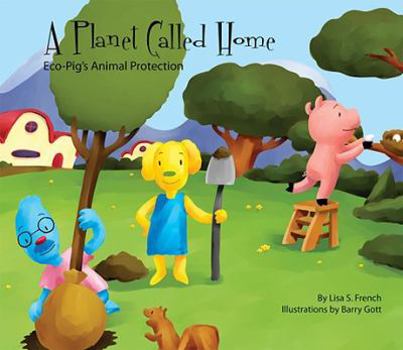 Planet Called Home: Eco-Pig's Animal Protection: Eco-Pig's Animal Protection - Book  of the Eco-Pig
