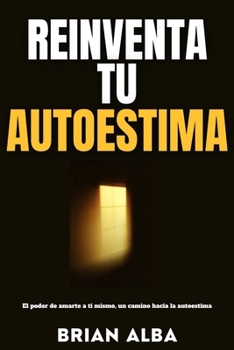 Paperback Reinventa Tu Autoestima [Spanish] Book